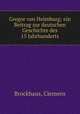Gregor von Heimburg; ein Beitrag zur deutschen Geschichte des 15 Jahrhunderts, Brockhaus, Clemens 