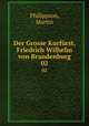 Der Grosse Kurfrst, Friedrich Wilhelm von Brandenburg. 02, Philippson, Martin 