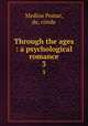 Through the ages : a psychological romance. 3, Medina Pomar 