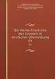 Die Werke Friedrichs des Grossen in deutscher bersetzung. 09, Frederick II, King of Prussia, 1712-1786,Volz, Gustav Berthold,Menzel, Adolph, 1815-1905,Oppeln-Bronikowski, Friedrich von, 1873- 