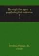 Through the ages : a psychological romance. 1, Medina Pomar 