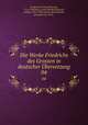 Die Werke Friedrichs des Grossen in deutscher bersetzung. 04, Frederick II, King of Prussia, 1712-1786,Volz, Gustav Berthold,Menzel, Adolph, 1815-1905,Oppeln-Bronikowski, Friedrich von, 1873- 