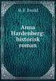 Anna Hardenberg: historisk roman, H. F. Ewald 
