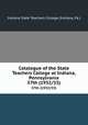 Catalogue of the State Teachers College at Indiana, Pennsylvania. 57th (1932/33), Indiana State Teachers College (Indiana, Pa.) 