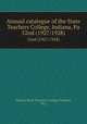 Annual catalogue of the State Teachers College, Indiana, Pa.. 52nd (1927/1928), Indiana State Teachers College (Indiana, Pa.) 