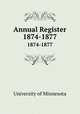 Annual Register. 1874-1877, University of Minnesota 