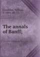 The annals of Banff;, Cramond, William, b. 1884, ed 