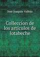 Colleccion de los articulos de Jotabeche, Jose Joaquin Vallejo 
