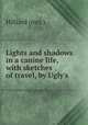Lights and shadows in a canine life, with sketches of travel, by Ugly