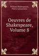 Oeuvres de Shakespeare, Volume 8, William Shakespeare, Pierre Letourneur 