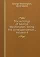The writings of George Washington: being his correspondence ., Volume 4, George Washington, Jared Sparks 