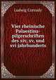 Vier rheinische Palaestina-pilgerschriften des xiv, xv, und xvi jahrhunderts, Ludwig Conrady 