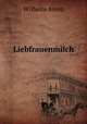 Liebfrauenmilch, Wilhelm Arent 