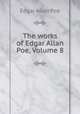 The works of Edgar Allan Poe, Volume 8, Эдгар По 