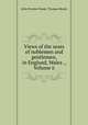 Views of the seats of noblemen and gentlemen, in England, Wales ., Volume 6, John Preston Neale, Thomas Moule 