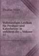Vollstandiges Lexikon fur Prediger und Katecheten: in welchem die ., Volume 11, Thomas Wiser 