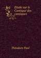 Etude sur le Cantique des cantiques, Theodore Paul 