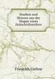 Studien und Skizzen aus der Mappe eines Zeitschriftstellers, Friedrich Giehne 