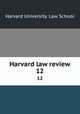 Harvard law review. 12, Harvard University. Law School 