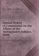 Annual Report of Commission on the Affairs of the Narragansett Indians, Made ., Rhode Island Commission on the Affairs of the Narragansett Indians , Commission on the Affairs of the Narragansett Indians , Rhode Island 