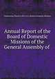 Annual Report of the Board of Domestic Missions of the General Assembly of ., Presbyterian Church in the U.S.A. Board of Domestic Missions 