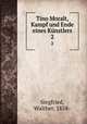 Tino Moralt, Kampf und Ende eines Knstlers. 2, Siegfried, Walther, 1858- 