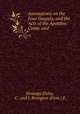 Annotations on the Four Gospels, and the Acts of the Apostles: Comp. and ., Heneage Elsley, C . and J. Rivington (Firm ) F. 