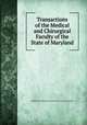 Transactions of the Medical and Chirurgical Faculty of the State of Maryland, Medical and Chirurgical Faculty of the State of Maryland 