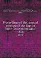 Proceedings of the . annual meeting of the Baptist State Convention serial. 1878, Baptist State Convention of North Carolina,Pasteur, John I 