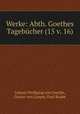 Werke: Abth. Goethes Tagebucher (15 v. 16), Johann Wolfgang von Goethe, Gustav von Loeper, Paul Raabe 