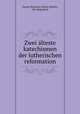 Zwei alteste katechismen der lutherischen reformation, Gustav Kawerau, Petrus Schultz, Chr Hegendorf 