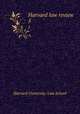 Harvard law review. 5, Harvard University. Law School 