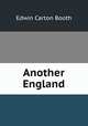 Another England, Edwin Carton Booth 