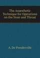 The An?sthetic Technique for Operations on the Nose and Throat, A. de Prenderville 