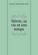 Neron, sa vie et son temps, Franzero, Charles Marie, 1892- 