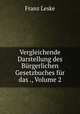 Vergleichende Darstellung des Burgerlichen Gesetzbuches fur das ., Volume 2, Franz Leske 