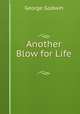 Another Blow for Life ., George Godwin 
