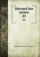 Harvard law review. 25, Harvard University. Law School 
