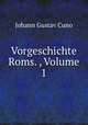 Vorgeschichte Roms. , Volume 1, Johann Gustav Cuno 