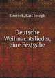 Deutsche Weihnachtslieder, eine Festgabe, Simrock, Karl Joseph, 1802-1876 