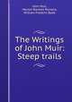 The Writings of John Muir: Steep trails, John Muir 