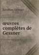 ?uvres completes de Gessner, Gessner Salomon 