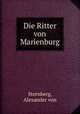 Die Ritter von Marienburg, Sternberg, Alexander von 