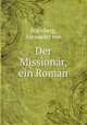 Der Missionar, ein Roman, Sternberg, Alexander von 