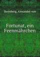 Fortunat, ein Feenmahrchen, Sternberg, Alexander von 