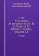 The works of Jonathan Swift, D.D., Dean of St. Patrick