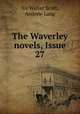 The Waverley novels, Issue 27, Sir Walter Scott, Andrew Lang 