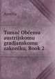 Tumac Obcemu austrijskomu gradjanskomu zakoniku, Book 2, Austria 
