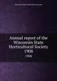 Annual report of the Wisconsin State Horticultural Society. 1908, Wisconsin State Horticultural Society 