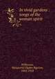 In vivid gardens : songs of the woman spirit, Wilkinson, Marguerite Ogden Bigelow, 1883-1928 